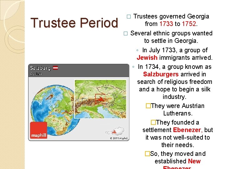 Trustee Period � � Trustees governed Georgia from 1733 to 1752. Several ethnic groups