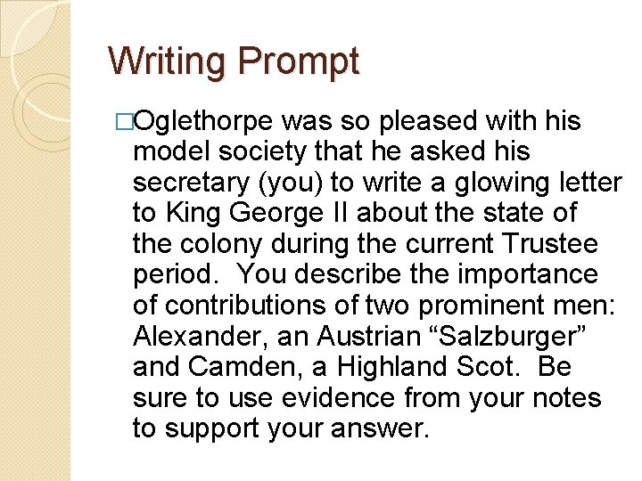 Writing Prompt �Oglethorpe was so pleased with his model society that he asked his