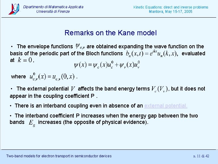 Dipartimento di Matematica Applicata Università di Firenze Kinetic Equations: direct and inverse problems Mantova,