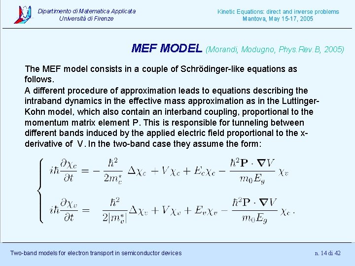 Dipartimento di Matematica Applicata Università di Firenze Kinetic Equations: direct and inverse problems Mantova,