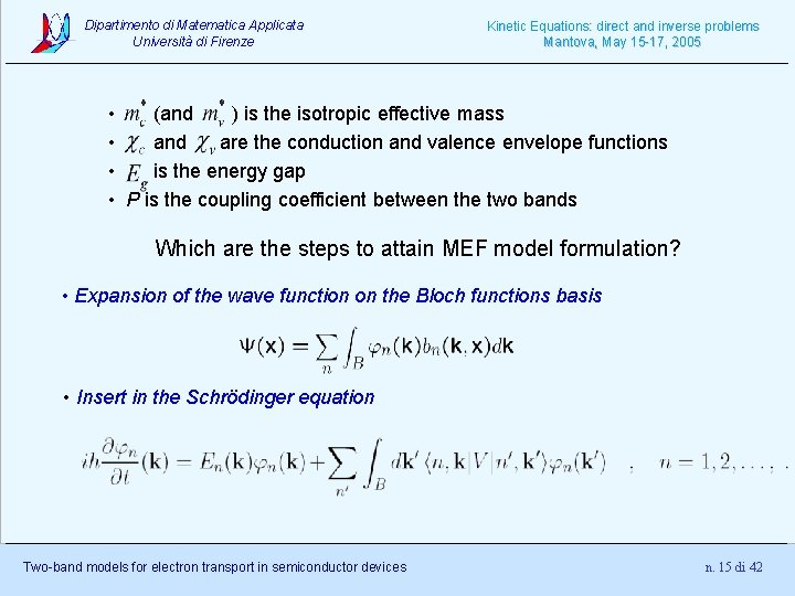 Dipartimento di Matematica Applicata Università di Firenze Kinetic Equations: direct and inverse problems Mantova,