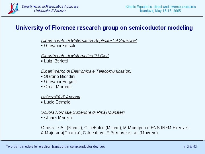 Dipartimento di Matematica Applicata Università di Firenze Kinetic Equations: direct and inverse problems Mantova,