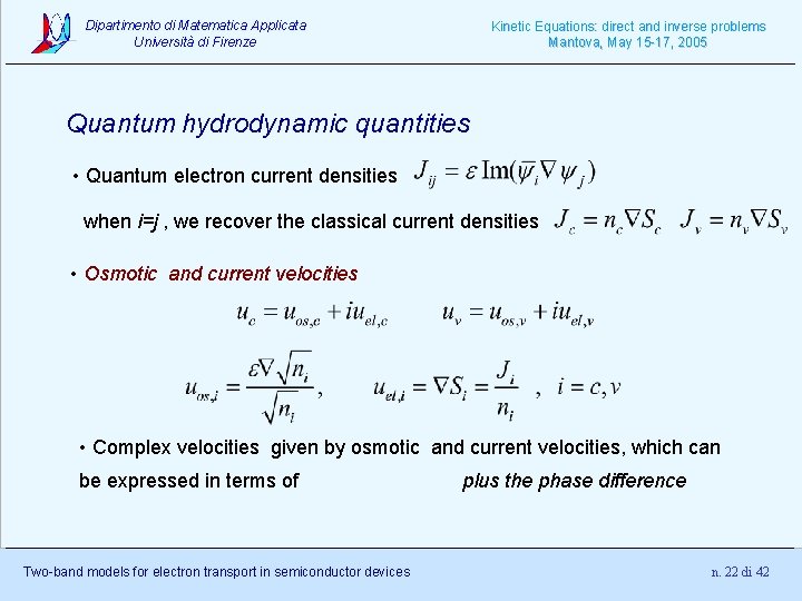 Dipartimento di Matematica Applicata Università di Firenze Kinetic Equations: direct and inverse problems Mantova,