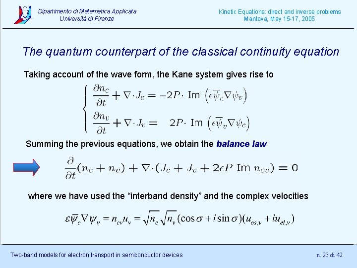 Dipartimento di Matematica Applicata Università di Firenze Kinetic Equations: direct and inverse problems Mantova,