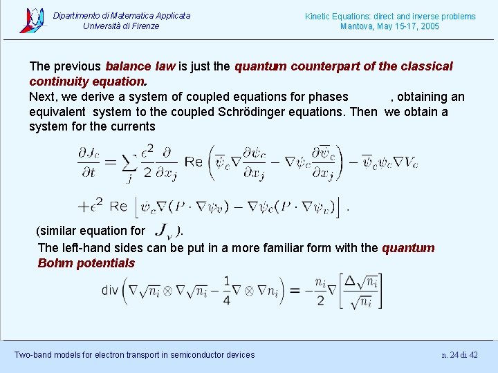 Dipartimento di Matematica Applicata Università di Firenze Kinetic Equations: direct and inverse problems Mantova,