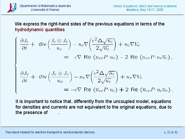 Dipartimento di Matematica Applicata Università di Firenze Kinetic Equations: direct and inverse problems Mantova,