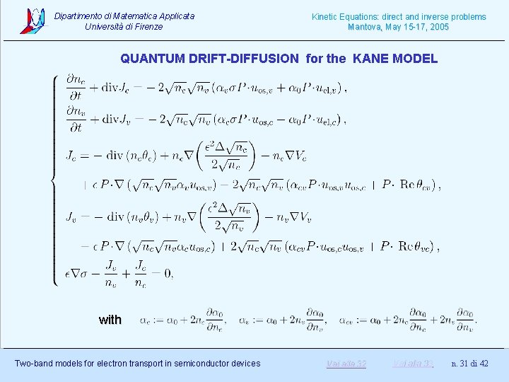 Dipartimento di Matematica Applicata Università di Firenze Kinetic Equations: direct and inverse problems Mantova,