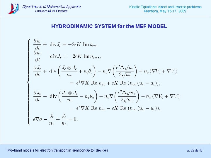 Dipartimento di Matematica Applicata Università di Firenze Kinetic Equations: direct and inverse problems Mantova,