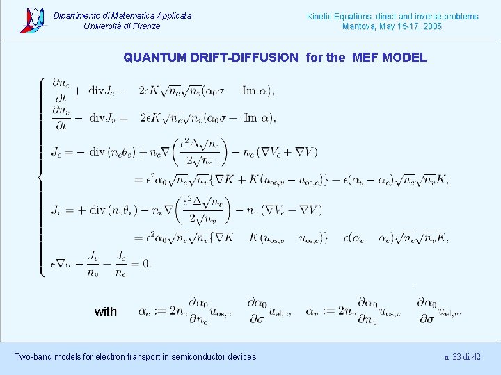 Dipartimento di Matematica Applicata Università di Firenze Kinetic Equations: direct and inverse problems Mantova,