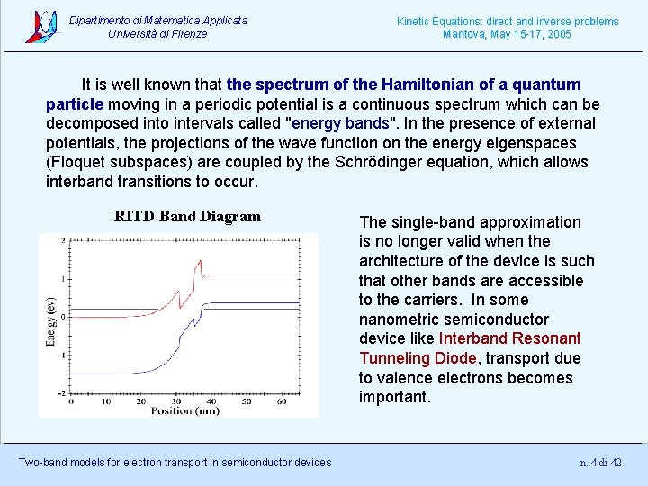 Dipartimento di Matematica Applicata Università di Firenze Kinetic Equations: direct and inverse problems Mantova,