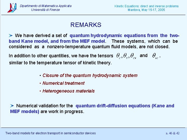 Dipartimento di Matematica Applicata Università di Firenze Kinetic Equations: direct and inverse problems Mantova,