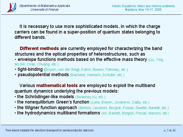 Dipartimento di Matematica Applicata Università di Firenze Kinetic Equations: direct and inverse problems Mantova,