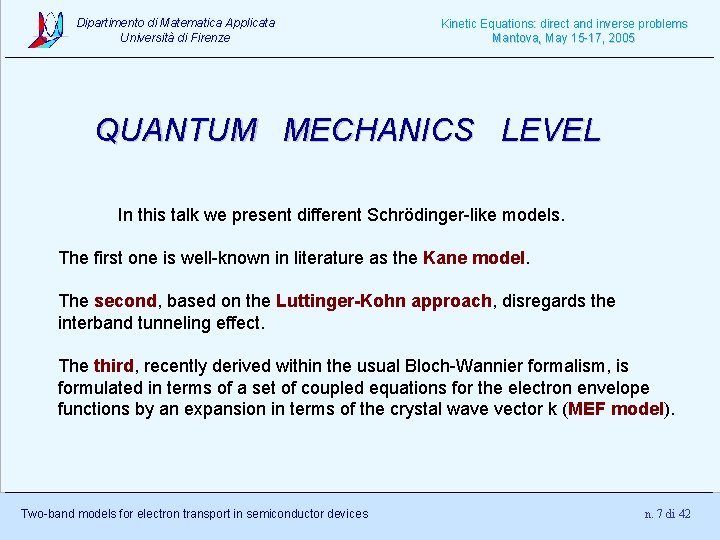 Dipartimento di Matematica Applicata Università di Firenze Kinetic Equations: direct and inverse problems Mantova,