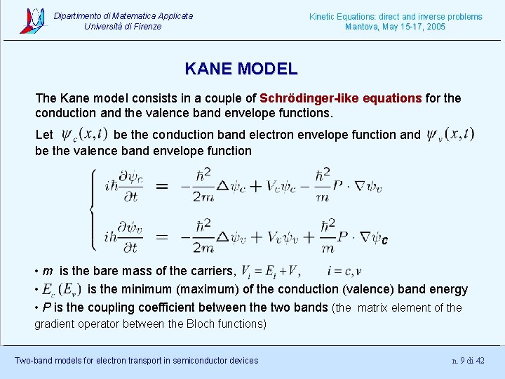 Dipartimento di Matematica Applicata Università di Firenze Kinetic Equations: direct and inverse problems Mantova,