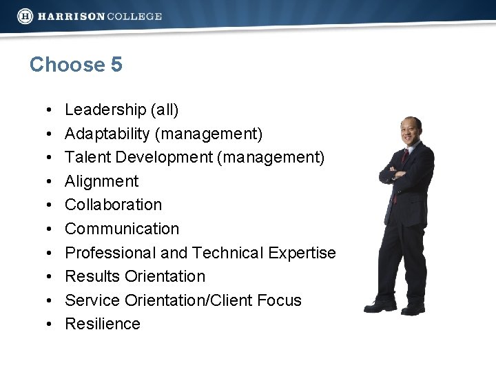 Choose 5 • • • Leadership (all) Adaptability (management) Talent Development (management) Alignment Collaboration