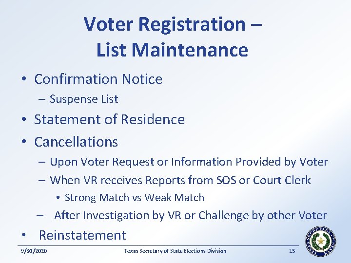 Voter Registration – List Maintenance • Confirmation Notice – Suspense List • Statement of