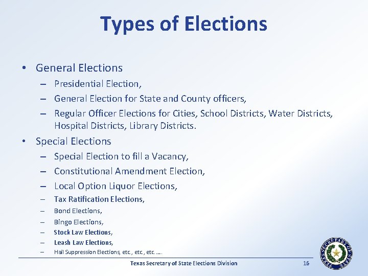 Types of Elections • General Elections – Presidential Election, – General Election for State