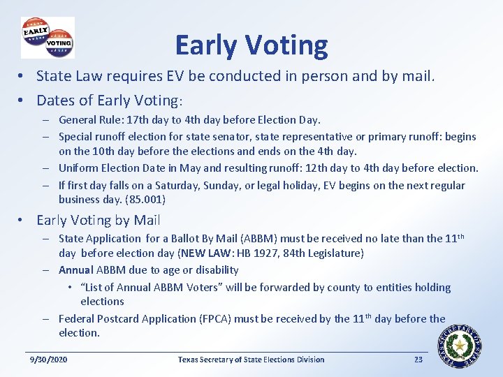 Early Voting • State Law requires EV be conducted in person and by mail.