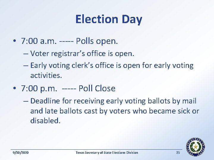 Election Day • 7: 00 a. m. ----- Polls open. – Voter registrar’s office