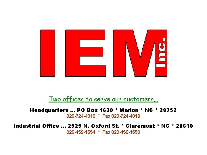 Two offices to serve our customers… Headquarters … PO Box 1630 * Marion Two offices to serve our customers… Headquarters … PO Box 1630 * Marion