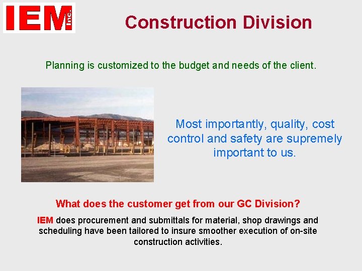 Construction Division Planning is customized to the budget and needs of the client. Most