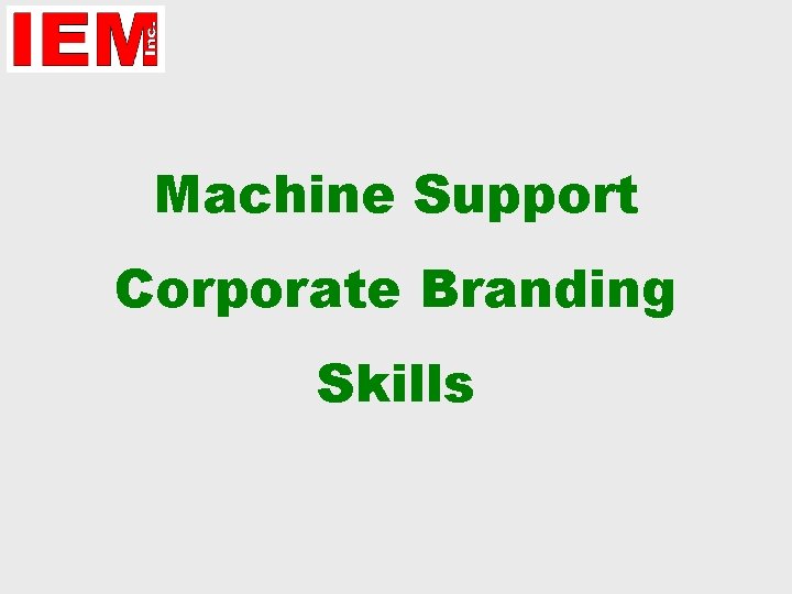 Machine Support Corporate Branding Skills Machine Support Corporate Branding Skills