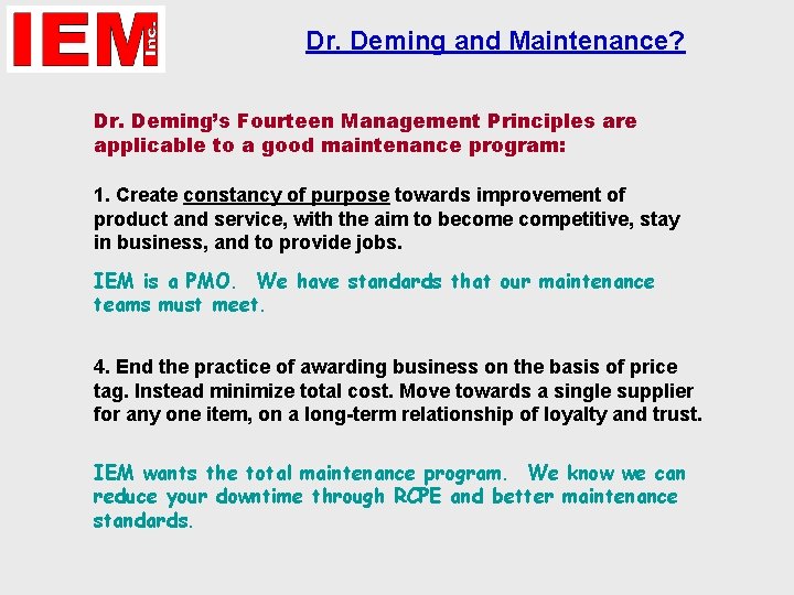 Dr. Deming and Maintenance? Dr. Deming’s Fourteen Management Principles are applicable to a good