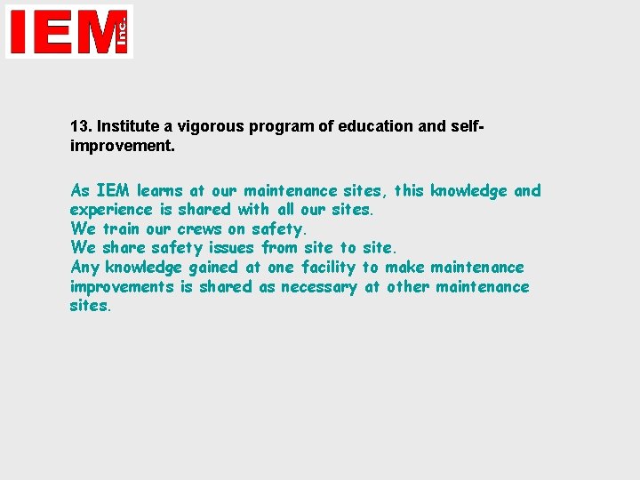 13. Institute a vigorous program of education and selfimprovement. As IEM learns at our