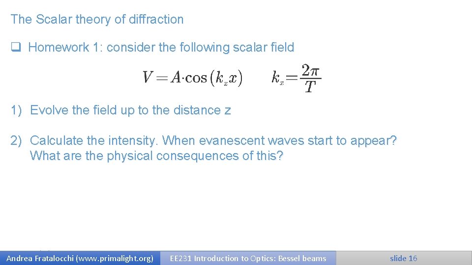 The Scalar theory of diffraction q Homework 1: consider the following scalar field 1)