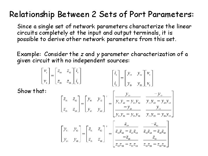 Relationship Between 2 Sets of Port Parameters: Since a single set of network parameters