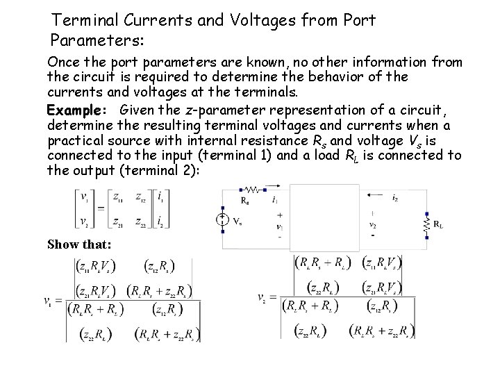 Terminal Currents and Voltages from Port Parameters: Once the port parameters are known, no