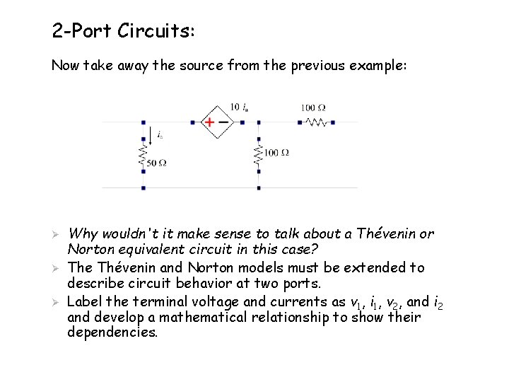 2 -Port Circuits: Now take away the source from the previous example: Ø Ø