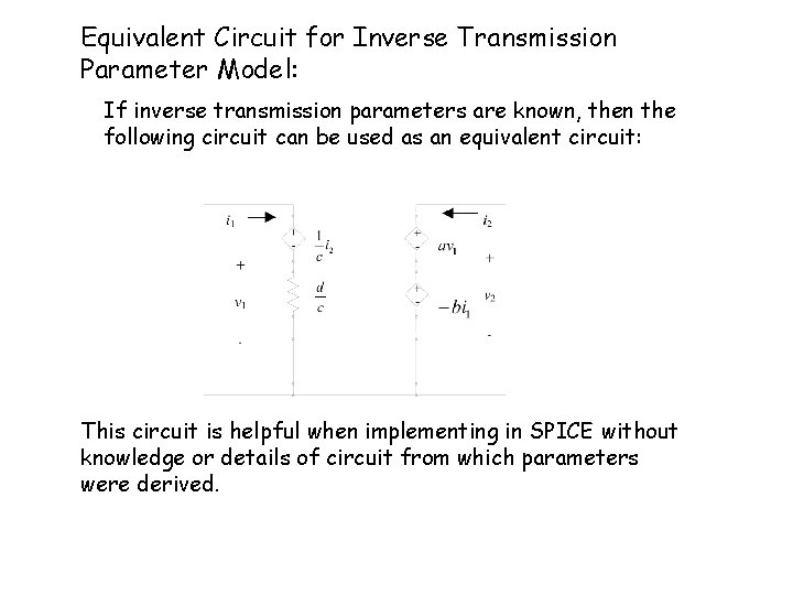 Equivalent Circuit for Inverse Transmission Parameter Model: If inverse transmission parameters are known, then