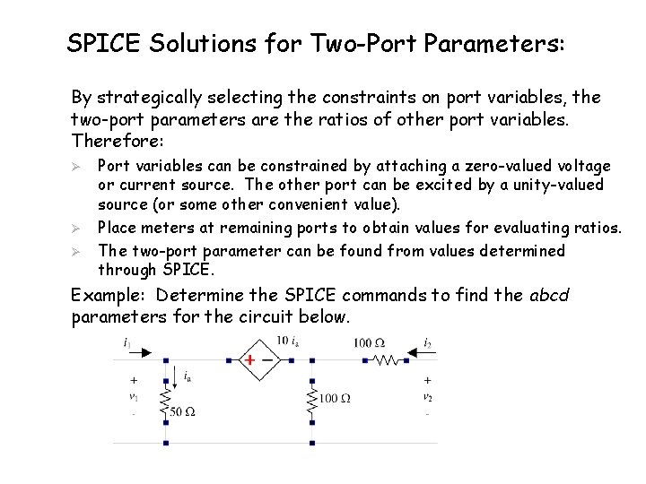 SPICE Solutions for Two-Port Parameters: By strategically selecting the constraints on port variables, the