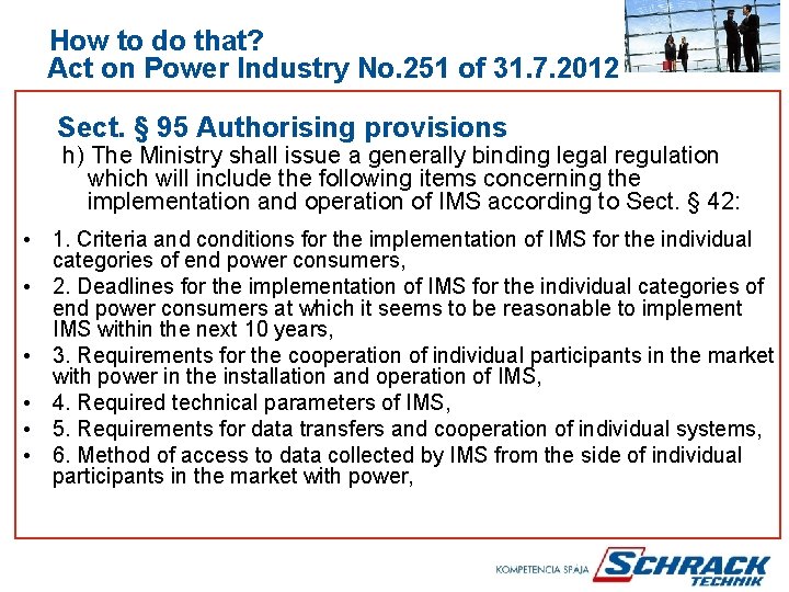  How to do that? Act on Power Industry No. 251 of 31. 7.