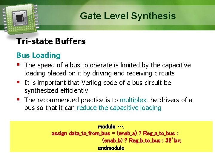 Gate Level Synthesis Tri-state Buffers Bus Loading The speed of a bus to operate