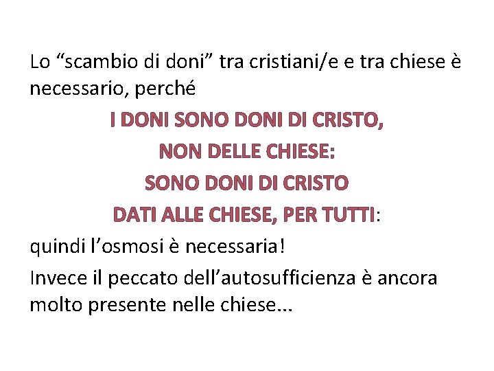 Lo “scambio di doni” tra cristiani/e e tra chiese è necessario, perché I DONI