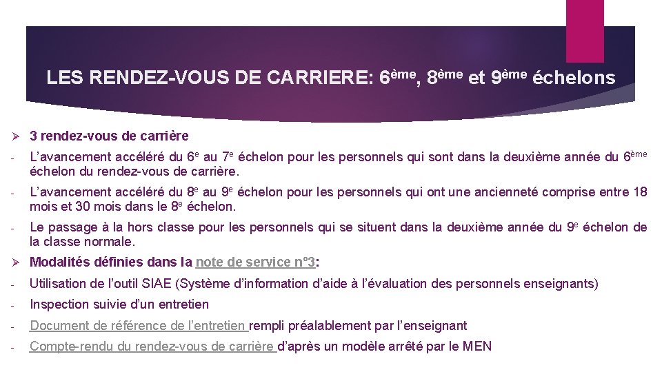 LES RENDEZ-VOUS DE CARRIERE: 6ème, 8ème et 9ème échelons Ø 3 rendez-vous de carrière