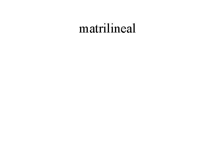 matrilineal 