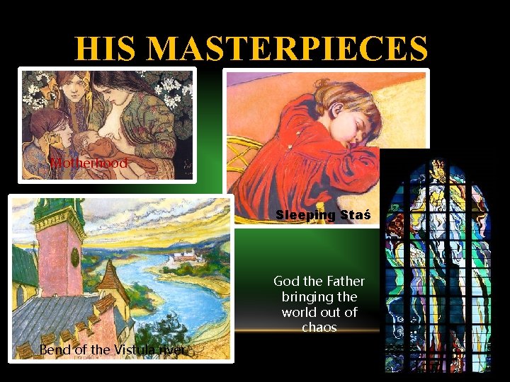 HIS MASTERPIECES Motherhood Sleeping Staś God the Father bringing the world out of chaos