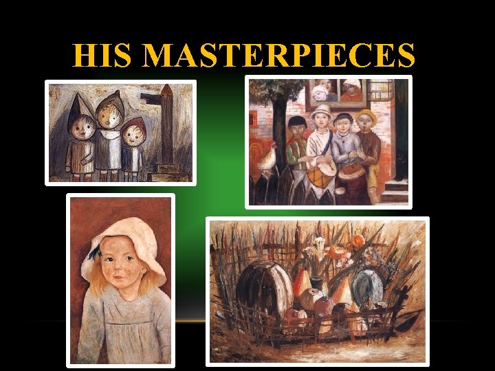 HIS MASTERPIECES 