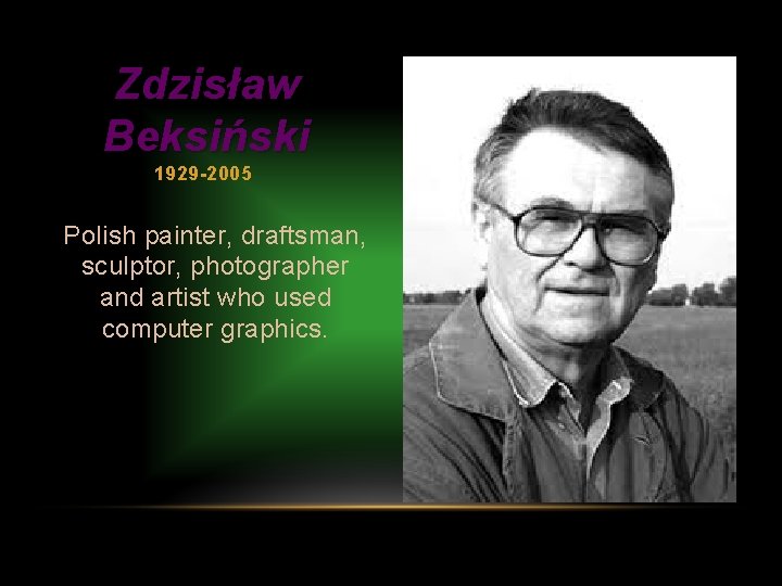 Zdzisław Beksiński 1929 -2005 Polish painter, draftsman, sculptor, photographer and artist who used computer