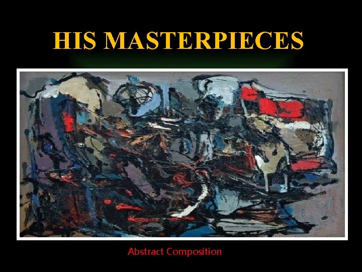 HIS MASTERPIECES Abstract Composition 