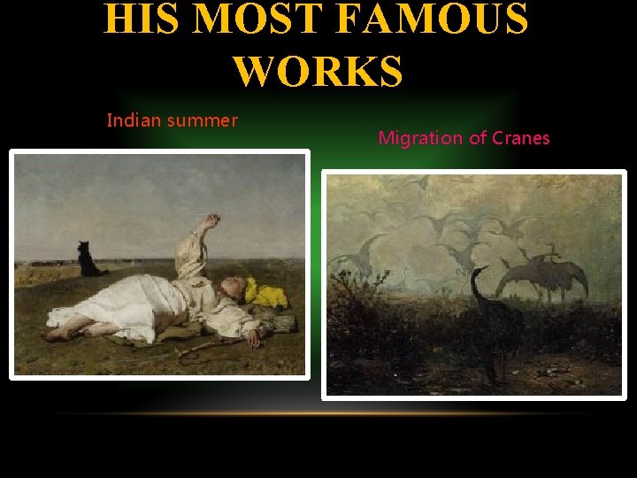 HIS MOST FAMOUS WORKS Indian summer Migration of Cranes 