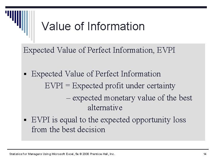 Value of Information Expected Value of Perfect Information, EVPI § Expected Value of Perfect