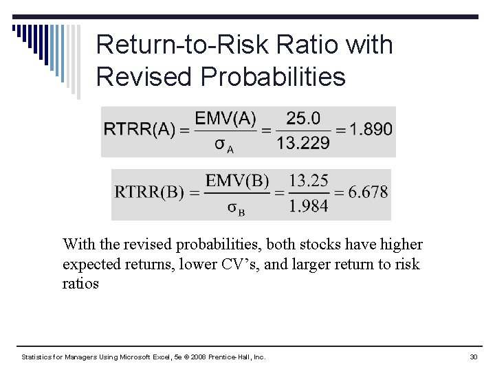 Return-to-Risk Ratio with Revised Probabilities With the revised probabilities, both stocks have higher expected