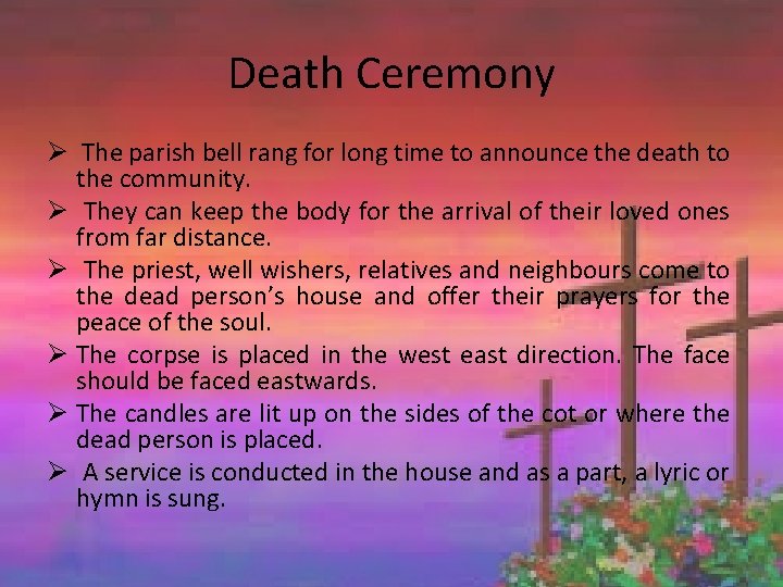 Death Ceremony Ø The parish bell rang for long time to announce the death