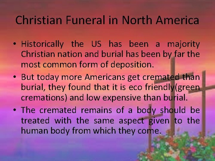 Christian Funeral in North America • Historically the US has been a majority Christian