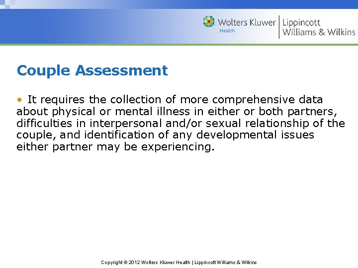 Couple Assessment • It requires the collection of more comprehensive data about physical or