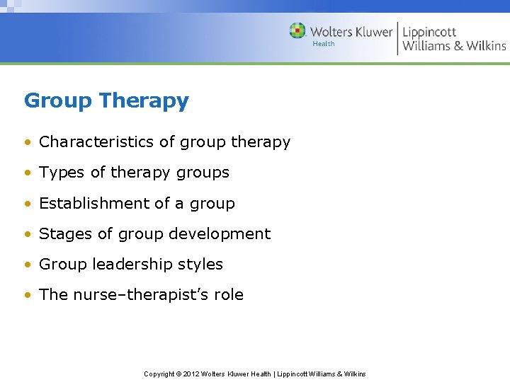 Group Therapy • Characteristics of group therapy • Types of therapy groups • Establishment